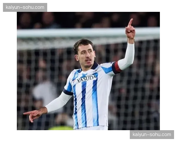 奥亚萨瓦尔5球领跑皇家社会 队长表现成进攻晴雨表