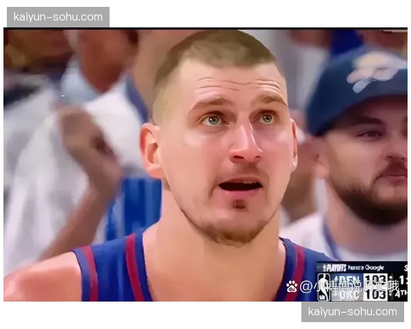 掘金约基奇状态起伏卫冕之路坎坷，穆雷脚踝伤势影响外线火力